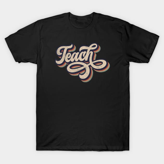 Retro Vintage Teach T-Shirt by Whimsical Thinker